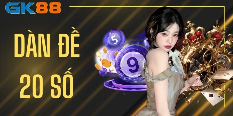 Dàn Đề 20 Số