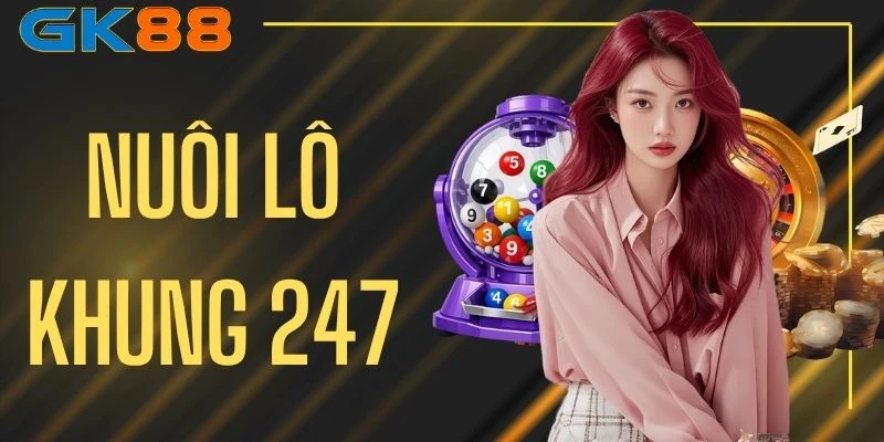 Nuôi Lô Khung 247